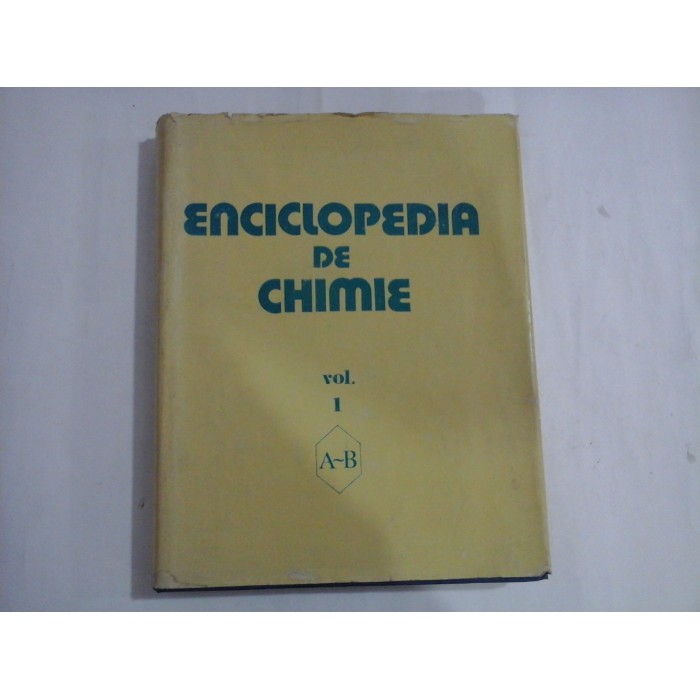 ENCICLOPEDIA DE CHIMIE (vol. I)  -  ACAD. DR. ING. ELENA CEAUSESCU